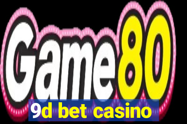 9d bet casino